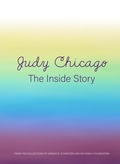 Cover: Judy Chicago: The Inside Story - Jordan Schnitzer Family Foundation