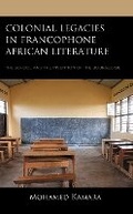Cover: Colonial Legacies in Francophone African Literature - Lexington Books