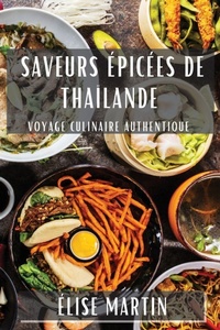 Abbildung von: Saveurs Epicees de Thailande - ELISE MARTIN