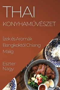 Abbildung von: Thai Konyhamuveszet - Eszter Nagy