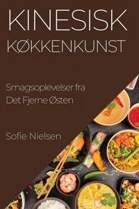 Abbildung von: Kinesisk Kokkenkunst - Sofie Nielsen
