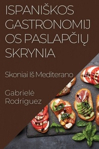 Abbildung von: Ispaniskos Gastronomijos Paslapciu Skrynia - Gabriele Rodriguez