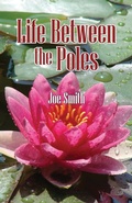 Cover: Life Between the Poles - Waldenhouse Publishers, Inc.