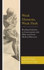 Cover: Weak Elements, Weak Flesh - Lexington Books/Fortress Academic