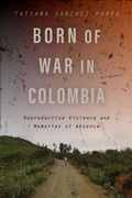 Cover: Born of War in Colombia - Rutgers University Press
