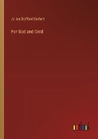Enlarge image Cover: For God and Gold - Outlook Verlag