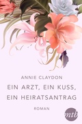 Cover: Ein Arzt, ein Kuss, ein Heiratsantrag - MIRA Taschenbuch