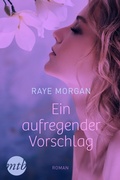 Cover: Ein aufregender Vorschlag - MIRA Taschenbuch