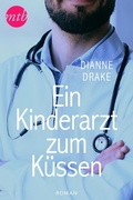 Cover: Ein Kinderarzt zum K&uuml;ssen - MIRA Taschenbuch