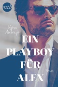 Cover: Ein Playboy f&uuml;r Alex - MIRA Taschenbuch