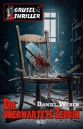 Cover: Grusel-Thriller 11: Die unerwartete Zeugin - Blitz Verlag