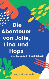 Abbildung von: Die Abenteuer von Jolie, Lina und Hops - tolino media