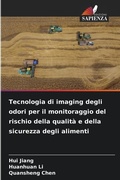 Cover: Tecnologia di imaging degli odori per il monitoraggio del rischio della qualita e della sicurezza degli alimenti - Edizioni Sapienza