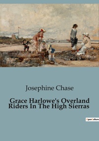 Abbildung von: Grace Harlowe's Overland Riders In The High Sierras - Culturea