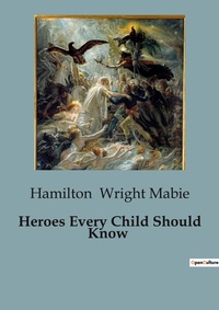 Abbildung von: Heroes Every Child Should Know - Culturea