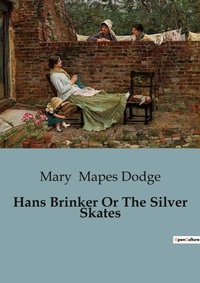 Abbildung von: Hans Brinker Or The Silver Skates - Culturea