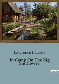 Abbildung von: In Camp On The Big Sunflower - Culturea