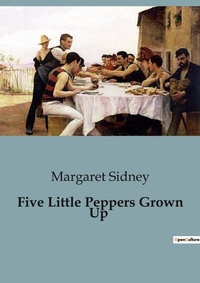 Abbildung von: Five Little Peppers Grown Up - Culturea