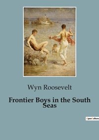 Abbildung von: Frontier Boys in the South Seas - Culturea