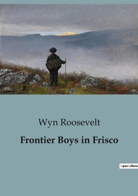 Abbildung von: Frontier Boys in Frisco - Culturea