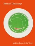 Cover: Marcel Duchamp and the Lure of the Copy - Marsilio Arte