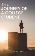 Cover: The Journey  Of A College Student - Eric Williams