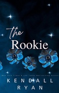 Cover: The Rookie (Looking to Score) - Kendall Ryan