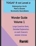 Cover: TOGAF(R) 10 Level 2 Enterprise Arch Part 2 Exam Wonder Guide Volume 1 - Ramki