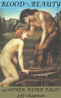 Cover: Blood and Beauty and Other Weird Tales - Jeff Chapman