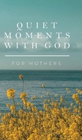 Cover: Quiet Moments with God for Mothers - Honor Books