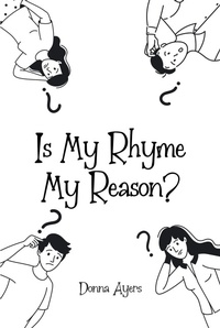 Enlarge image Cover: Is My Rhyme My Reason? - Christian Faith Publishing, Inc.