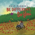 Cover: Be different, be you - Kaitlin Parrish