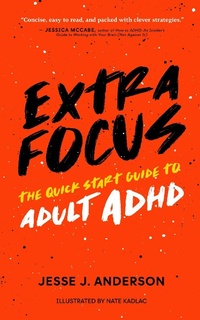Enlarge image Cover: Extra Focus: The Quick Start Guide to Adult ADHD - Vada Press