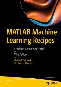Enlarge image Cover: MATLAB Machine Learning Recipes - APress