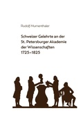 Cover: Schweizer Gelehrte an der St. Petersburger Akademie der Wissenschaften 1725-1825 - buch & netz