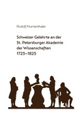 Cover: Schweizer Gelehrte an der St. Petersburger Akademie der Wissenschaften 1725-1825 - buch & netz