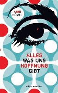 Abbildung von: Alles was uns Hoffnung gibt - Edition Texte & Tee