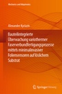 Cover: Bauteilintegrierte Überwachung variothermer Faserverbundfertigungsprozesse mittels minimalinvasiver Foliensensoren auf löslichem Substrat - Springer Vieweg