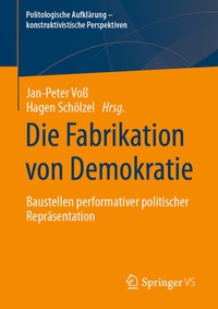 Abbildung von: Die Fabrikation von Demokratie - Springer VS