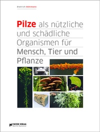 Bild: Pilze als nützliche und schädliche Organismen für Mensch. Tier und Pflanze - Patzer