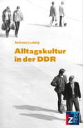 Cover: Alltagskultur in der DDR - Landeszentrale f. polit. Bild. Th&uuml;ringen