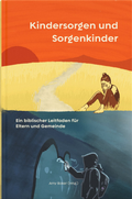 Cover: Kindersorgen & Sorgenkinder - EBTC Europ&auml;isches Bibel Trainings Centrum
