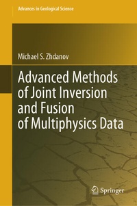 Enlarge image Cover: Advanced Methods of Joint Inversion and Fusion of Multiphysics Data - Springer