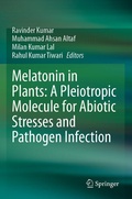 Cover: Melatonin in Plants: A Pleiotropic Molecule for Abiotic Stresses and Pathogen Infection - Springer