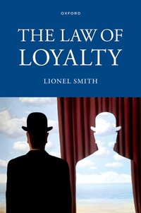 Abbildung von: The Law of Loyalty - OUP eBook
