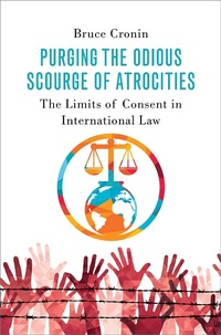 Enlarge image Cover: Purging the Odious Scourge of Atrocities - OUP eBook