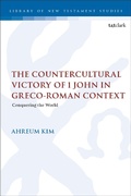 Abbildung von: The Countercultural Victory of 1 John in Greco-Roman Context - T.& T.Clark Ltd