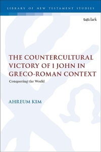Abbildung von: The Countercultural Victory of 1 John in Greco-Roman Context - T.& T.Clark Ltd