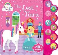 Enlarge image Cover: Unicorn Magic the Lost Tiara: 10-Button Sound Book - Lake Press