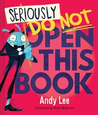 Enlarge image Cover: Seriously, Do Not Open This Book - Lake Press
